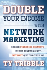 Double Your Income with Network Marketing: Create Financial Security in Just Minutes a Day  without Quitting Your Job - ISBN 9781118121979