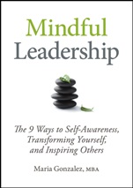 Mindful Leadership: The 9 Ways to Self–Awareness, Transforming Yourself, and Inspiring Others - ISBN 9781118127117