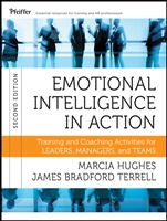 Emotional Intelligence in Action: Training and Coaching Activities for Leaders, Managers, and Teams - ISBN 9781118128046