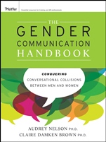 The Gender Communication Handbook: Conquering Conversational Collisions between Men and Women - ISBN 9781118128794