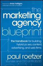 The Marketing Agency Blueprint: The Handbook for Building Hybrid PR, SEO, Content, Advertising, and Web Firms - ISBN 9781118131367