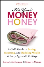 Its Your Money, Honey: A Girls Guide to Saving, Investing, and Building Wealth at Every Age and Life Stage - ISBN 9781118133286