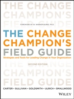 The Change Champions Field Guide: Strategies and Tools for Leading Change in Your Organization - ISBN 9781118136263