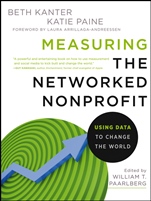 Measuring the Networked Nonprofit: Using Data to Change the World - ISBN 9781118137604