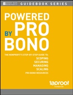 Powered by Pro Bono: The Nonprofit’s Step–by–Step Guide to Scoping, Securing, Managing, and Scaling Pro Bono Resources - ISBN 9781118140956