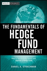 The Fundamentals of Hedge Fund Management: How to Successfully Launch and Operate a Hedge Fund - ISBN 9781118151396