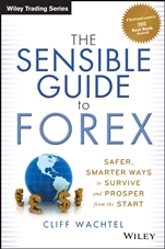 The Sensible Guide to Forex: Safer, Smarter Ways to Survive and Prosper from the Start - ISBN 9781118158074