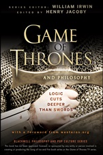 Game of Thrones and Philosophy: Logic Cuts Deeper Than Swords - ISBN 9781118161999