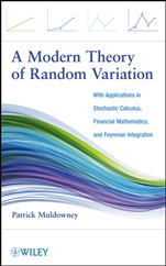 A Modern Theory of Random Variation: With Applications in Stochastic Calculus, Financial Mathematics, and Feynman Integration - ISBN 9781118166406