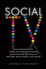 Social TV: How Marketers Can Reach and Engage Audiences by Connecting Television to the Web, Social Media, and Mobile - ISBN 9781118167465