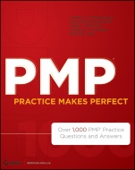 PMP Practice Makes Perfect: Over 1000 PMP Practice Questions and Answers - ISBN 9781118169766