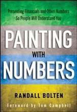 Painting with Numbers: Presenting Financials and Other Numbers So People Will Understand You - ISBN 9781118172575