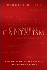 Cannibal Capitalism: How Big Business and The Feds Are Ruining America - ISBN 9781118175316
