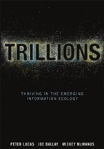 Trillions: Thriving in the Emerging Information Ecology - ISBN 9781118176078