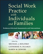 Social Work Practice with Individuals and Families: Evidence–Informed Assessments and Interventions - ISBN 9781118176979