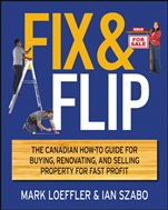 Fix and Flip: The Canadian How–To Guide for Buying, Renovating and Selling Property for Fast Profit - ISBN 9781118181058