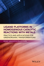 Ligand Platforms in Homogenous Catalytic Reactions with Metals: Practice and Applications for Green Organic Transformations - ISBN 9781118203514