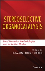 Stereoselective Organocatalysis: Bond Formation Methodologies and Activation Modes - ISBN 9781118203538