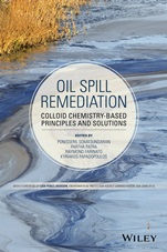 Oil Spill Remediation: Colloid Chemistry–Based Principles and Solutions - ISBN 9781118206706