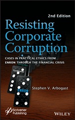 Resisting Corporate Corruption: Cases in Practical Ethics From Enron Through The Financial Crisis - ISBN 9781118208557