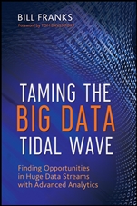 Taming The Big Data Tidal Wave: Finding Opportunities in Huge Data Streams with Advanced Analytics - ISBN 9781118208786