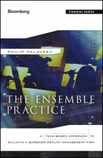 The Ensemble Practice: A Team–Based Approach to Building a Superior Wealth Management Firm - ISBN 9781118209547