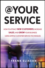 At Your Service: How to Attract New Customers, Increase Sales, and Grow Your Business Using Simple Customer Service Techniques - ISBN 9781118217221