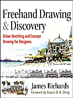 Freehand Drawing and Discovery: Urban Sketching and Concept Drawing for Designers - ISBN 9781118232101