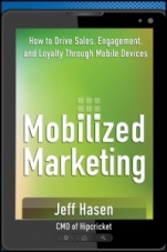Mobilized Marketing: How to Drive Sales, Engagement, and Loyalty Through Mobile Devices - ISBN 9781118243268