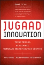 Jugaad Innovation: Think Frugal, Be Flexible, Generate Breakthrough Growth - ISBN 9781118249741