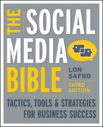 The Social Media Bible: Tactics, Tools, and Strategies for Business Success - ISBN 9781118269749