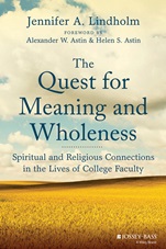 The Quest for Meaning and Wholeness: Spiritual and Religious Connections in the Lives of College Faculty - ISBN 9781118271476
