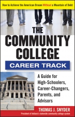 The Community College Career Track: How to Achieve the American Dream without a Mountain of Debt - ISBN 9781118271698