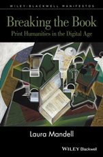 Breaking the Book: Print Humanities in the Digital Age - ISBN 9781118274552