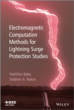 Electromagnetic Computation Methods for Lightning Surge Protection Studies - ISBN 9781118275634