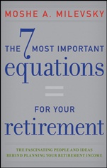 The 7 Most Important Equations for Your Retirement: The Fascinating People and Ideas Behind Planning Your Retirement Income - ISBN 9781118291535
