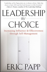 Leadership by Choice: Increasing Influence and Effectiveness through Self–Management - ISBN 9781118293195