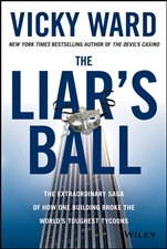 The Liars Ball: The Extraordinary Saga of How One Building Broke the Worlds Toughest Tycoons - ISBN 9781118295311