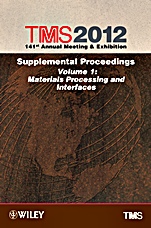 TMS 2012 141st Annual Meeting and Exhibition: Supplemental Proceedings Materials Processing and Interfaces - ISBN 9781118296073