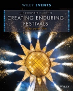 The Complete Guide to Creating Enduring Festivals - ISBN 9781118299319