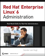 Red Hat Enterprise Linux 6 Administration: Real World Skills for Red Hat Administrators - ISBN 9781118301296