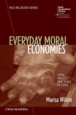 Everyday Moral Economies: Food, Politics and Scale in Cuba - ISBN 9781118302002