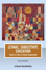 Levinas, Subjectivity, Education: Towards an Ethics of Radical Responsibility - ISBN 9781118312391