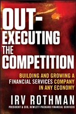 Out–Executing the Competition: Building and Growing a Financial Services Company in Any Economy - ISBN 9781118312612