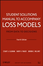 Student Solutions Manual to Accompany Loss Models: From Data to Decisions, Fourth Edition - ISBN 9781118315316