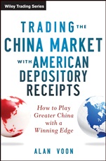 Trading The China Market with American Depository Receipts: How to Play Greater China with a Winning Edge - ISBN 9781118316023
