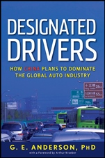 Designated Drivers: How China Plans to Dominate the Global Auto Industry - ISBN 9781118328859