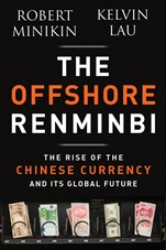 The Offshore Renminbi: The Rise of the Chinese Currency and Its Global Future - ISBN 9781118339251