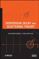 Dispersion Decay and Scattering Theory - ISBN 9781118341827