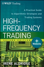 High–Frequency Trading: A Practical Guide to Algorithmic Strategies and Trading Systems - ISBN 9781118343500